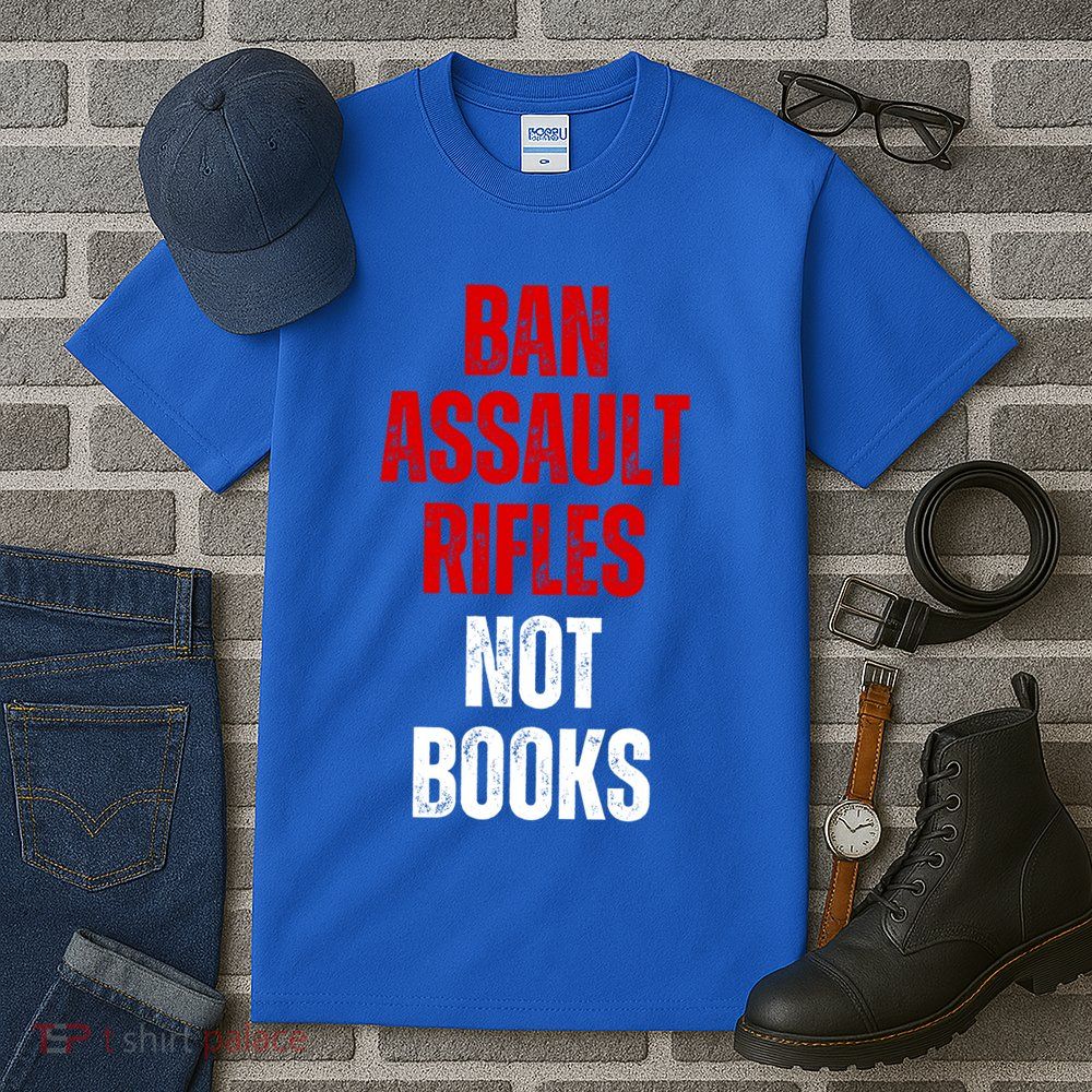 Ban Assault Rifles Not Books Tall T-Shirt