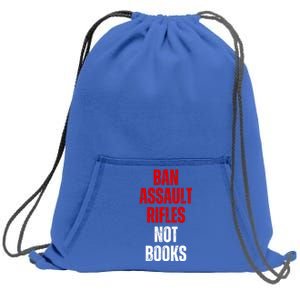 Ban Assault Rifles Not Books Sweatshirt Cinch Pack Bag