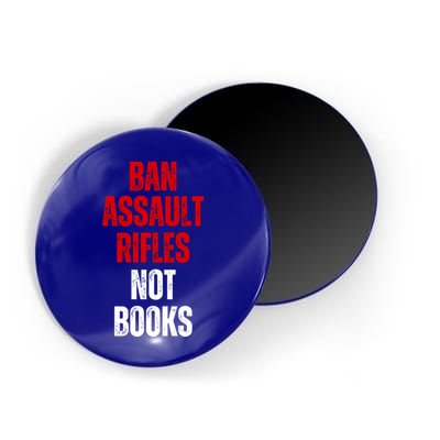 Ban Assault Rifles Not Books Magnet