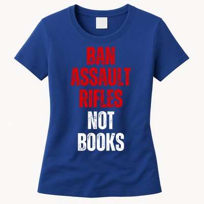Ban Assault Rifles Not Books Womens T-Shirt