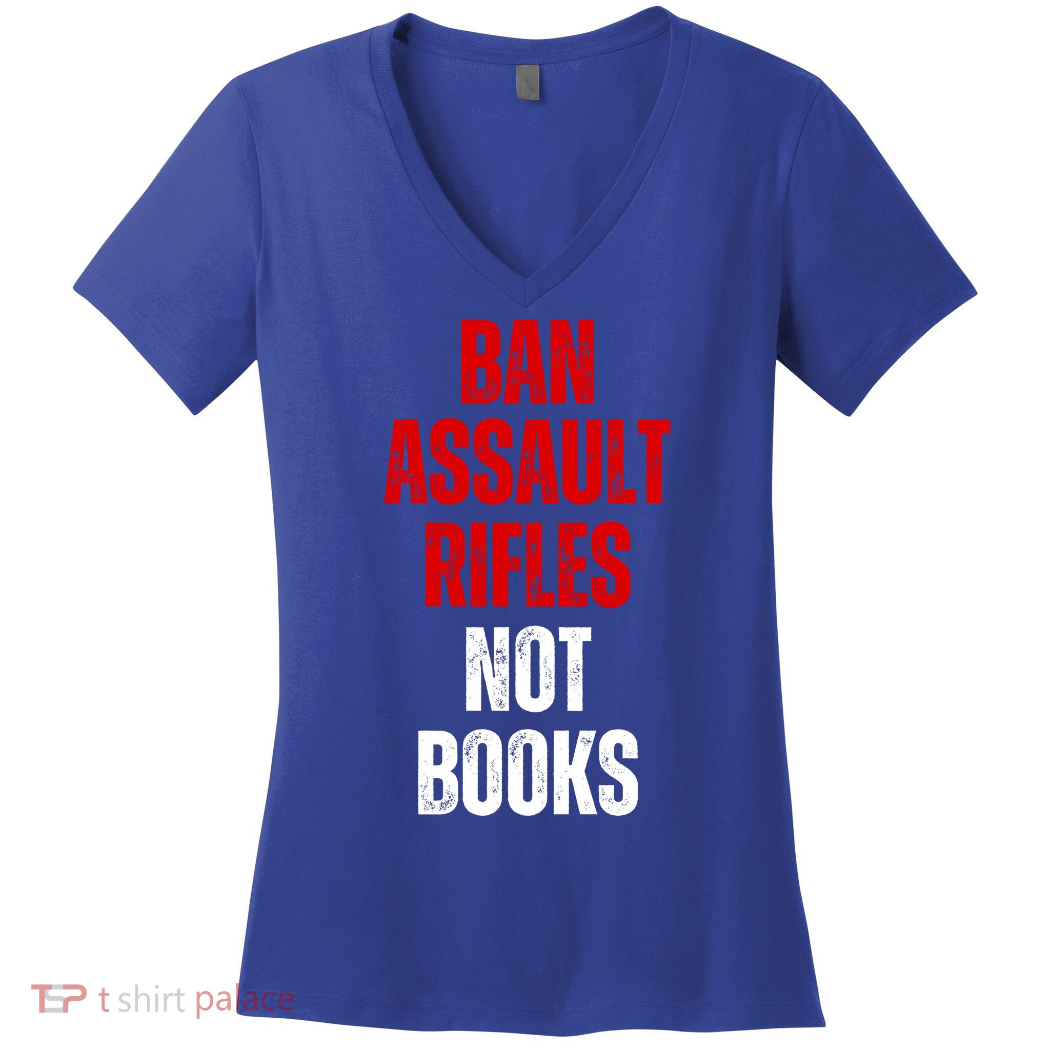 Ban Assault Rifles Not Books Women's V-Neck T-Shirt