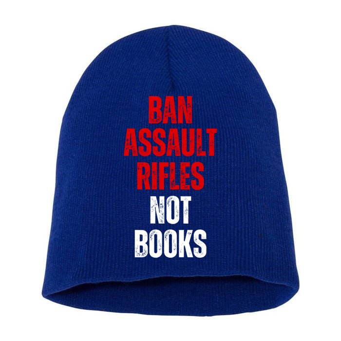 Ban Assault Rifles Not Books Short Acrylic Beanie
