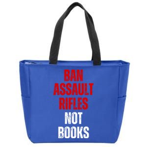 Ban Assault Rifles Not Books Zip Tote Bag