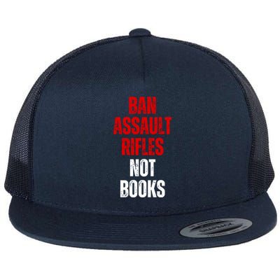 Ban Assault Rifles Not Books Flat Bill Trucker Hat