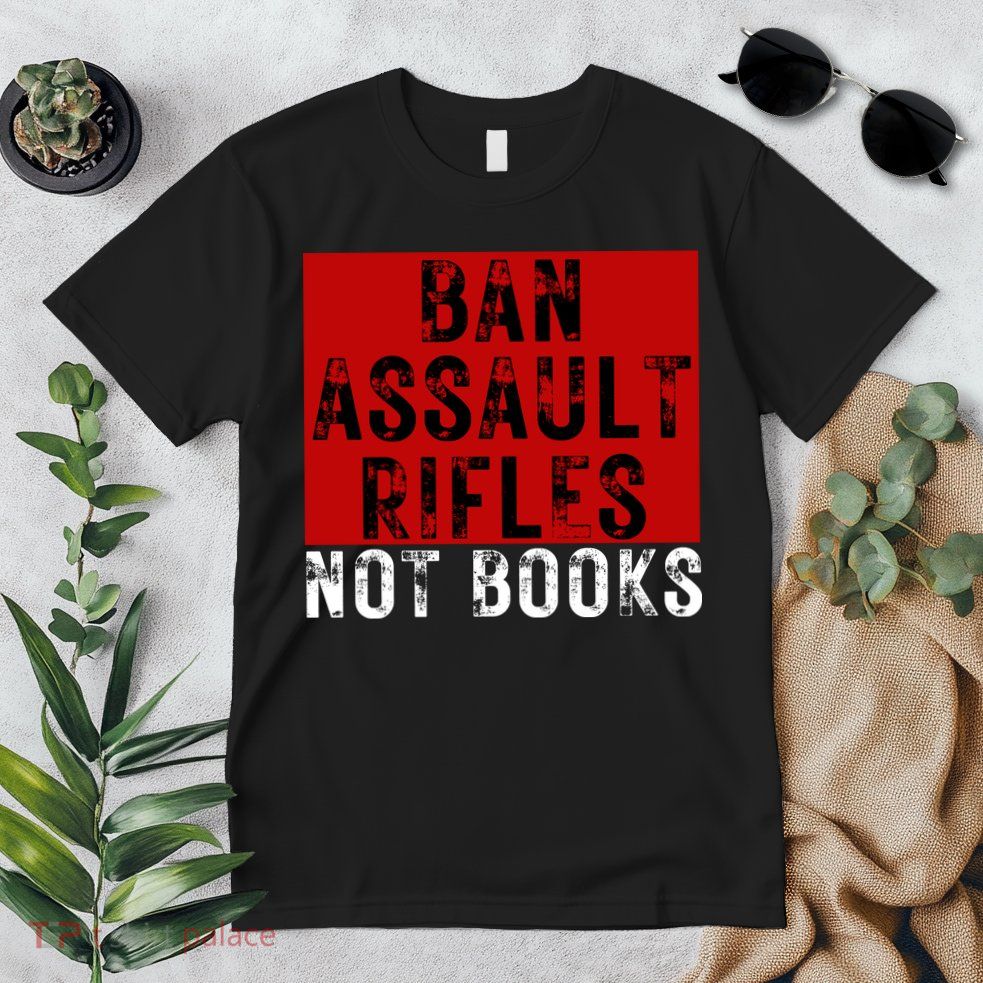 Ban Assault Rifles Not Books Premium T-Shirt