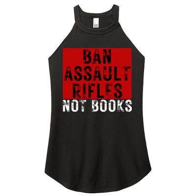 Ban Assault Rifles Not Books Women's Perfect Tri Rocker Tank