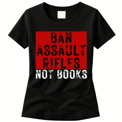 Ban Assault Rifles Not Books Womens T-Shirt