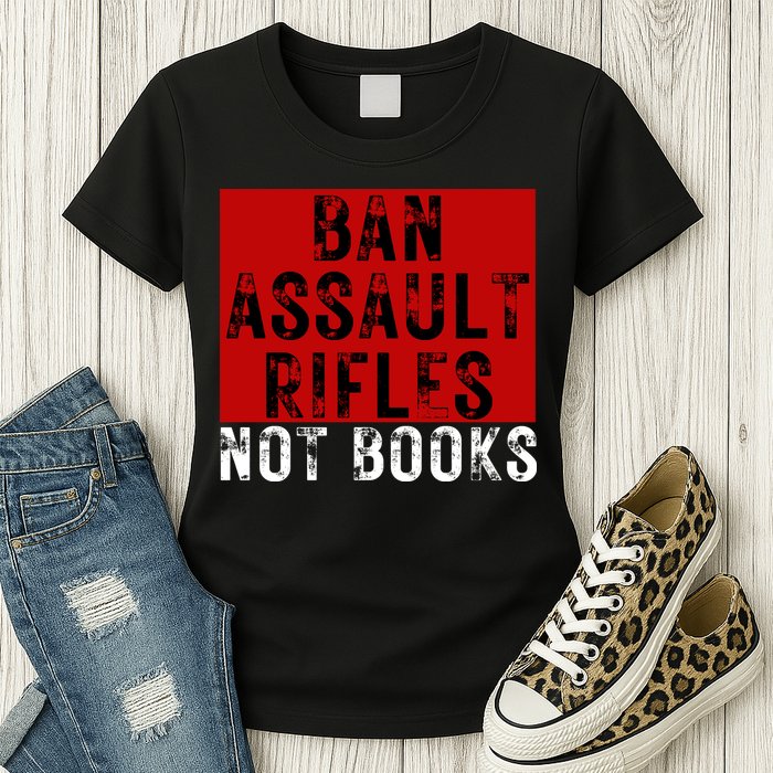 Ban Assault Rifles Not Books Womens T-Shirt
