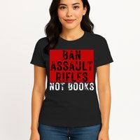 Ban Assault Rifles Not Books Womens T-Shirt