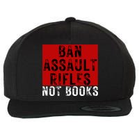 Ban Assault Rifles Not Books Wool Snapback Cap