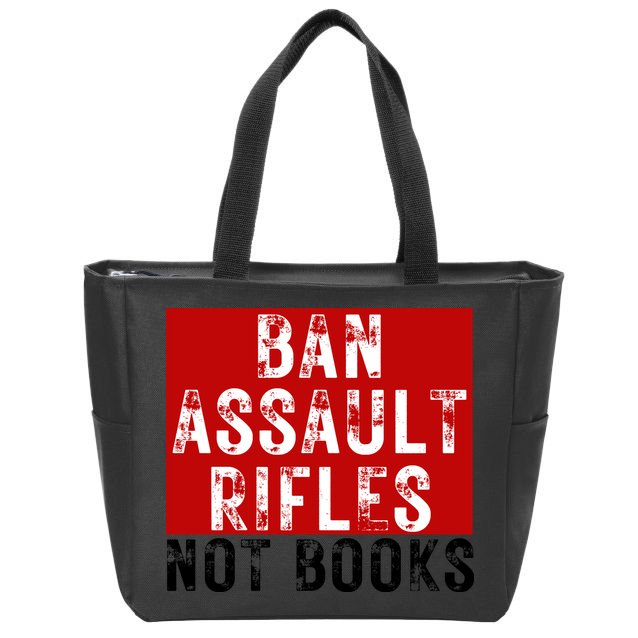 Ban Assault Rifles Not Books Zip Tote Bag