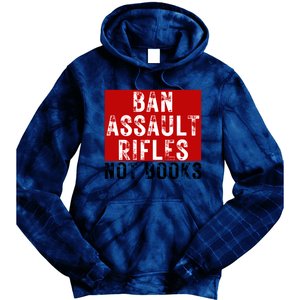 Ban Assault Rifles Not Books Tie Dye Hoodie