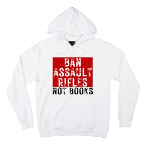 Ban Assault Rifles Not Books Hoodie