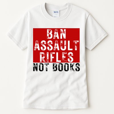 Ban Assault Rifles Not Books Tall T-Shirt