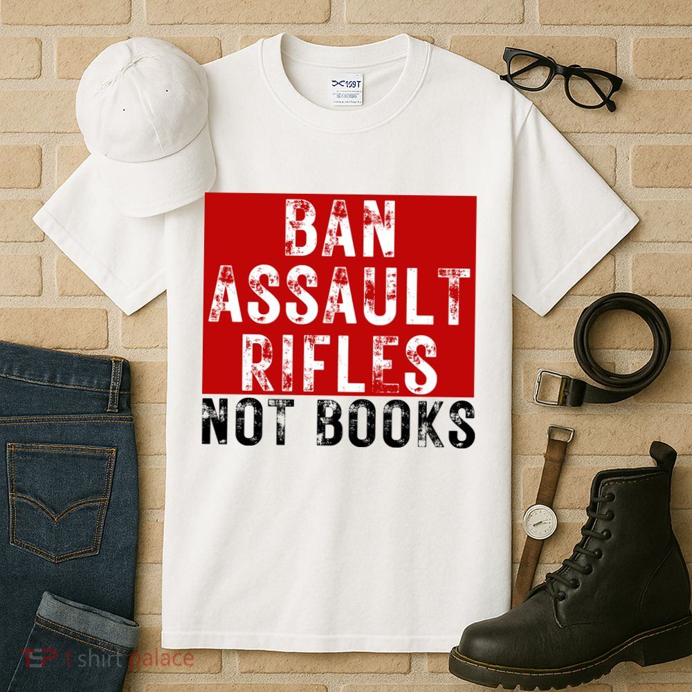 Ban Assault Rifles Not Books Tall T-Shirt