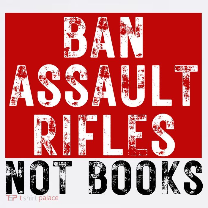 Ban Assault Rifles Not Books Tall T-Shirt