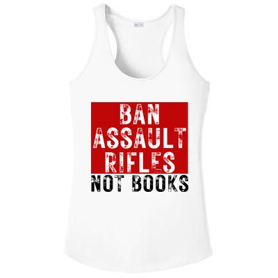 Ban Assault Rifles Not Books Ladies PosiCharge Competitor Racerback Tank