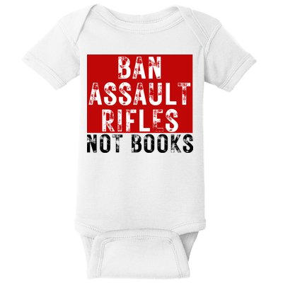 Ban Assault Rifles Not Books Baby Bodysuit