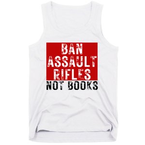 Ban Assault Rifles Not Books Tank Top