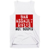 Ban Assault Rifles Not Books Tank Top