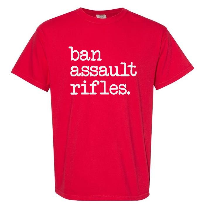 Ban Assault Rifles Garment-Dyed Heavyweight T-Shirt