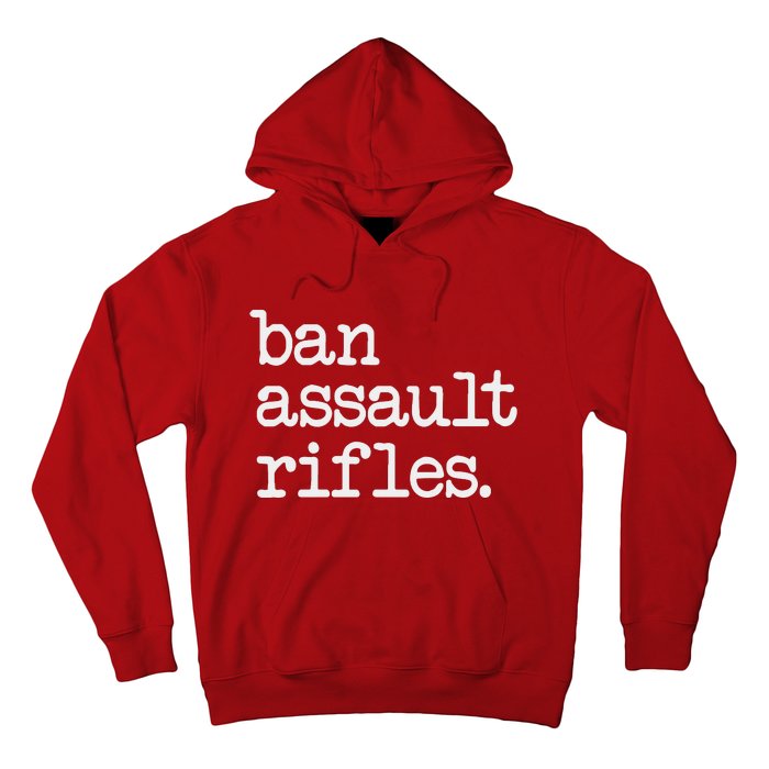 Ban Assault Rifles Hoodie