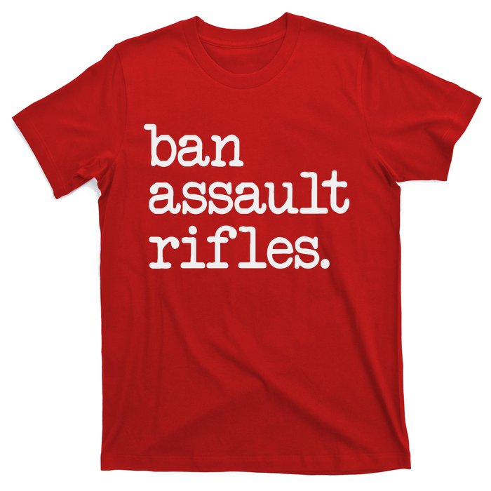 Ban Assault Rifles T-Shirt