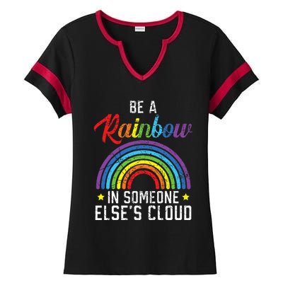 Be A Rainbow In Someone Else's Cloud Rainbow Lover Ladies Halftime Notch Neck Tee