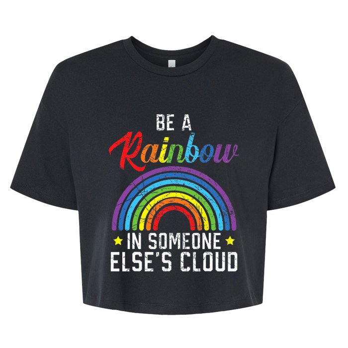 Be A Rainbow In Someone Else's Cloud Rainbow Lover Bella+Canvas Jersey Crop Tee