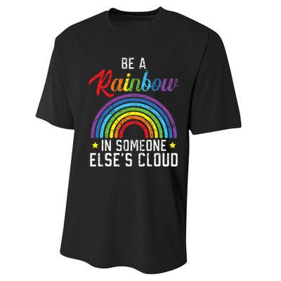 Be A Rainbow In Someone Else's Cloud Rainbow Lover Performance Sprint T-Shirt