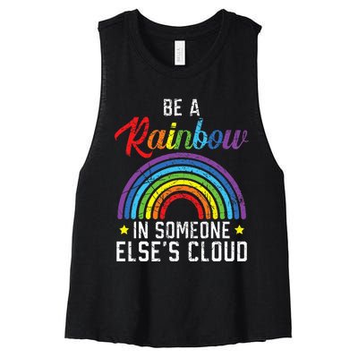 Be A Rainbow In Someone Else's Cloud Rainbow Lover Women's Racerback Cropped Tank