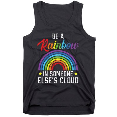 Be A Rainbow In Someone Else's Cloud Rainbow Lover Tank Top