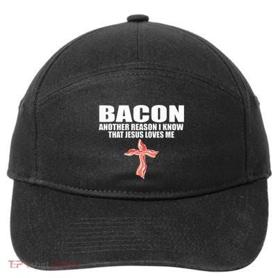 Bacon Another Reason I Know That Jesus Loves Me 7-Panel Snapback Hat