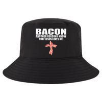 Bacon Another Reason I Know That Jesus Loves Me Funny Pork Cool Comfort Performance Bucket Hat