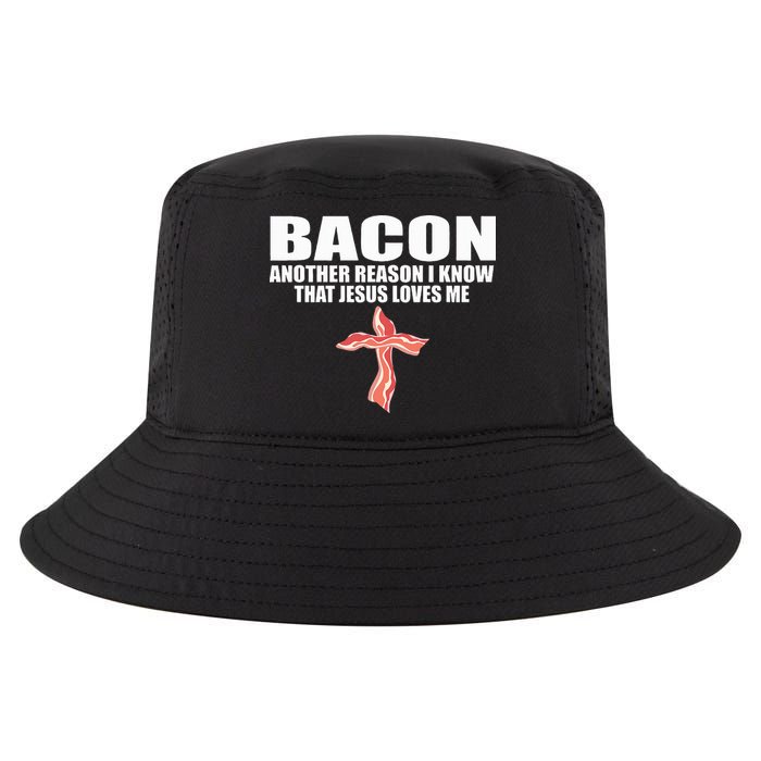 Bacon Another Reason I Know That Jesus Loves Me Funny Pork Cool Comfort Performance Bucket Hat