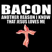 Bacon Another Reason I Know That Jesus Loves Me Funny Pork Cooling Performance Crew T-Shirt