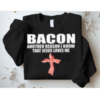 Bacon Another Reason I Know That Jesus Loves Me Funny Pork Sweatshirt