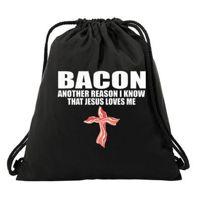 Bacon Another Reason I Know That Jesus Loves Me Funny Pork Drawstring Bag