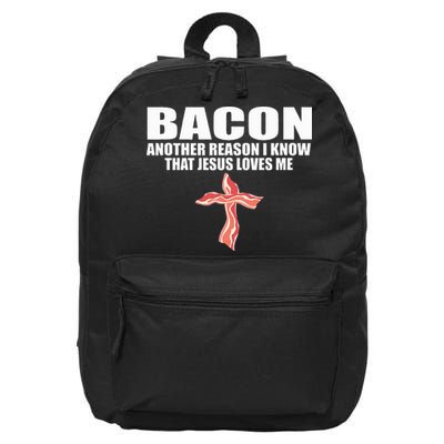 Bacon Another Reason I Know That Jesus Loves Me Funny Pork 16 in Basic Backpack