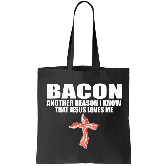 Bacon Another Reason I Know That Jesus Loves Me Funny Pork Bag