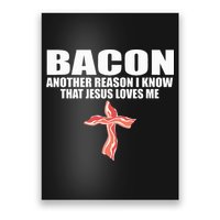 Bacon Another Reason I Know That Jesus Loves Me Funny Pork Poster
