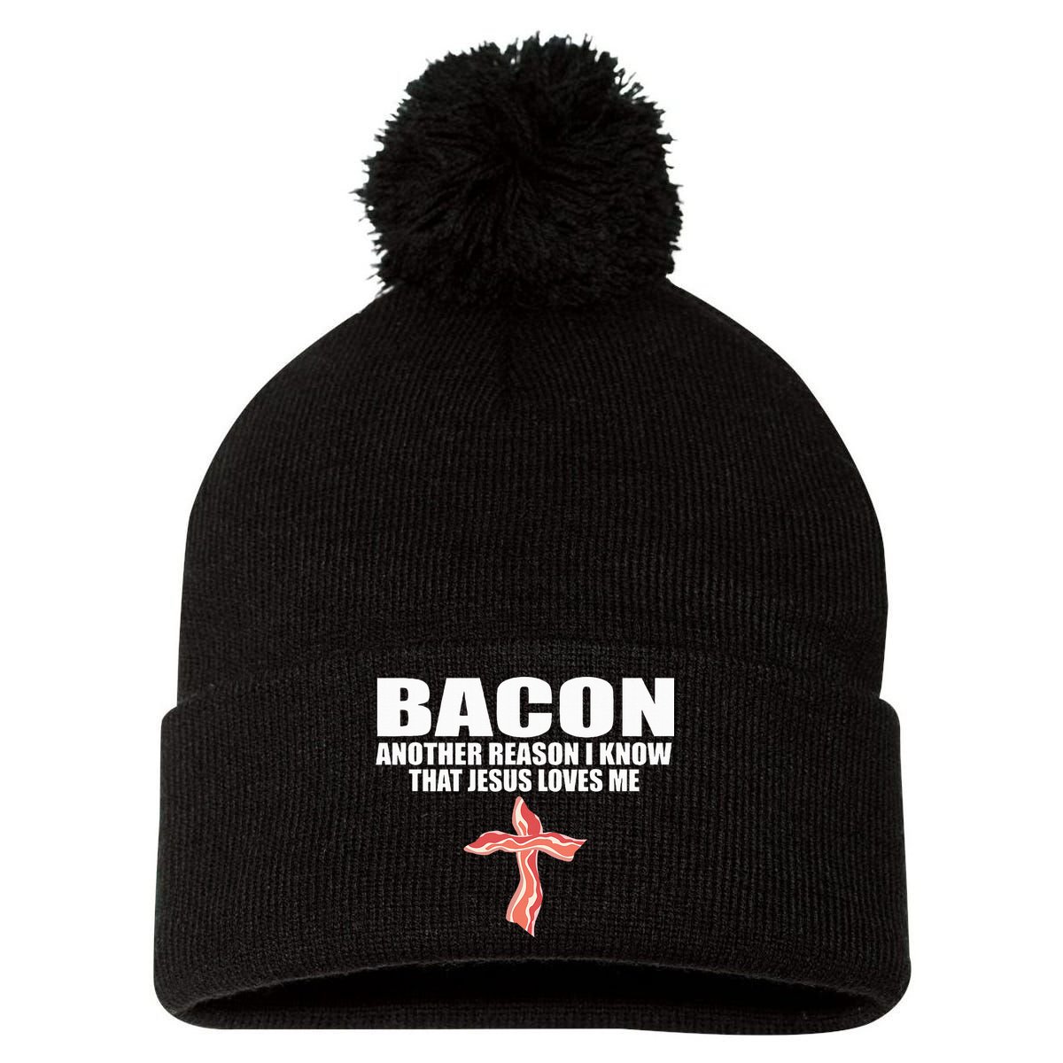 Bacon Another Reason I Know That Jesus Loves Me Funny Pork Pom Pom 12in Knit Beanie