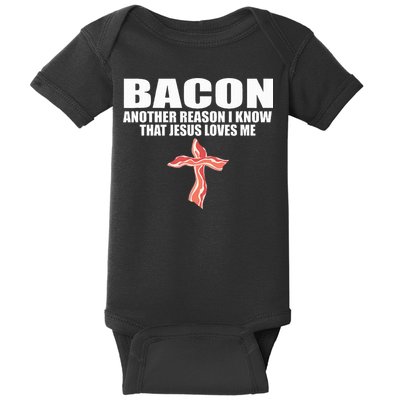 Bacon Another Reason I Know That Jesus Loves Me Funny Pork Baby Bodysuit