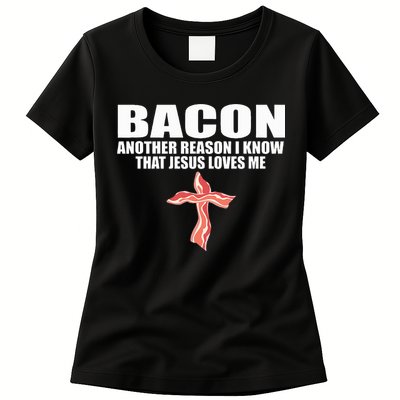Bacon Another Reason I Know That Jesus Loves Me Funny Pork Womens T-Shirt