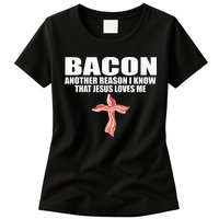 Bacon Another Reason I Know That Jesus Loves Me Funny Pork Womens T-Shirt