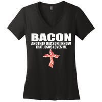 Bacon Another Reason I Know That Jesus Loves Me Funny Pork Women's V-Neck T-Shirt