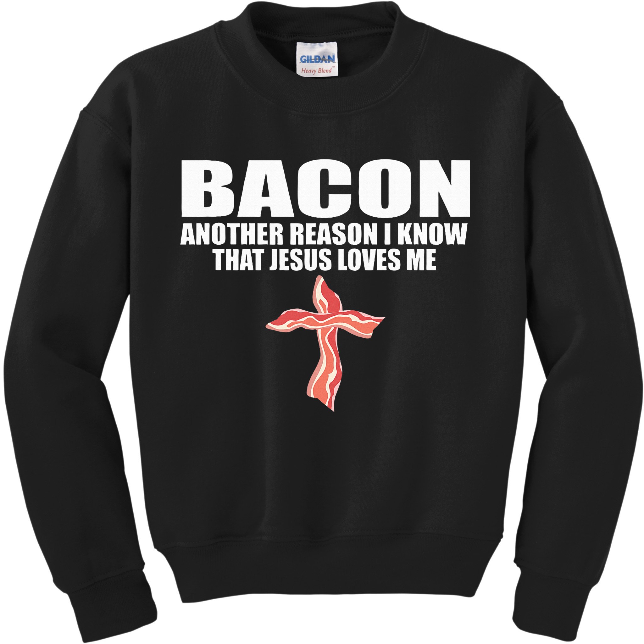 Bacon Another Reason I Know That Jesus Loves Me Funny Pork Kids Sweatshirt