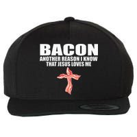 Bacon Another Reason I Know That Jesus Loves Me Funny Pork Wool Snapback Cap
