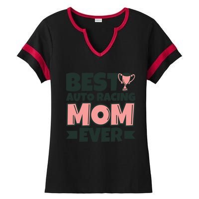 Best Auto Racing Mom Ever Mother Funny Gift Ladies Halftime Notch Neck Tee