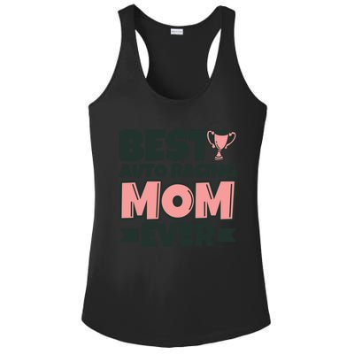 Best Auto Racing Mom Ever Mother Funny Gift Ladies PosiCharge Competitor Racerback Tank